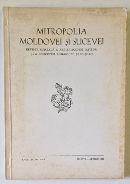 MITROPOLIA MOLDOVEI SI SUCEVEI , REVISTA OFICIALA A ARHIEPISCOPIEI IASILOR ...ROMANULUI SI HUSILOR , NR.3-4 , 1978