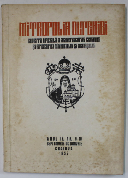 MITROPOLIA OLTENIEI , REVISTA ..A ARHIEPISOPIEI CRAIOVEI ...RAMNICULUI SI ARGESULUI , NR. 9-10 , 1957