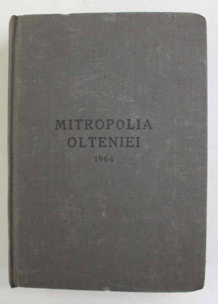 MITROPOLIA OLTENIEI , REVISTA OFICIALA A ARHIEPISCOPIEI CRAIOVEI SI A EPISCOPIEI RIMNICULUI SI ARGESULUI , 1964