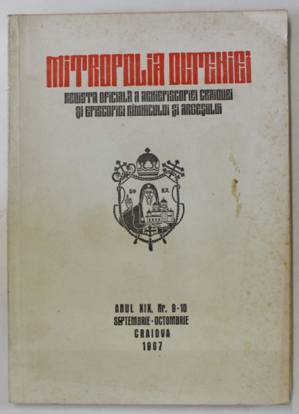 MITROPOLIA OLTENIEI , REVISTA OFICIALA A ARHIEPISCOPIEI CRAIOVEI SI EPISCOPIEI RIMNICULUI SI ARGESULUI , NR. 9-10 ,1967