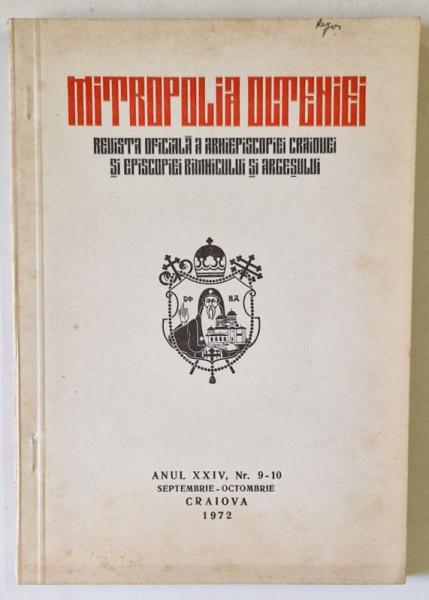 MITROPOLIA OLTENIEI , REVISTA OFICIALA A ARHIEPISCOPIEI CRAIOVEI SI EPISCOPIEI RIMNICULUI SI ARGESULUI , NR. 9-10 ,1972