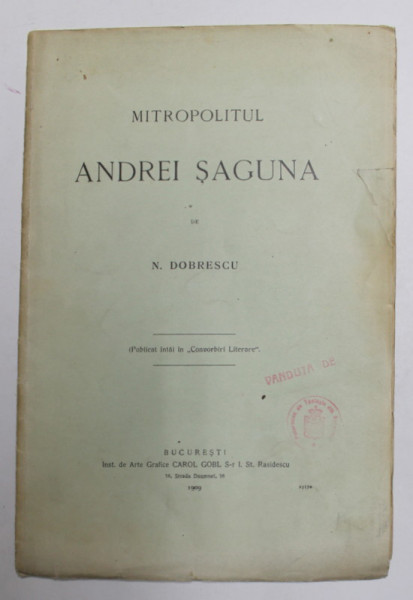 MITROPOLITUL ANDREI SAGUNA de N. DOBRESCU , 1909