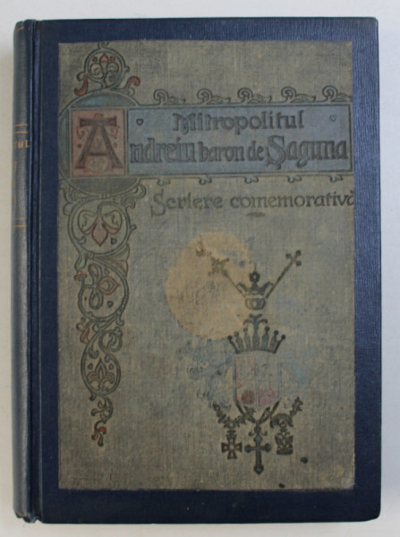 Mitropolitul Andreiu baron de Saguna  Scriere comemorativa 1909