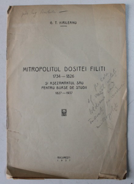 MITROPOLITUL DOSITEI FILITI 1734- 1826 SI ASEZAMANTUL SAU PENTRU BURSE DE STUDII 1827 - 1937 de G. T. KIRILIEANU , 1937