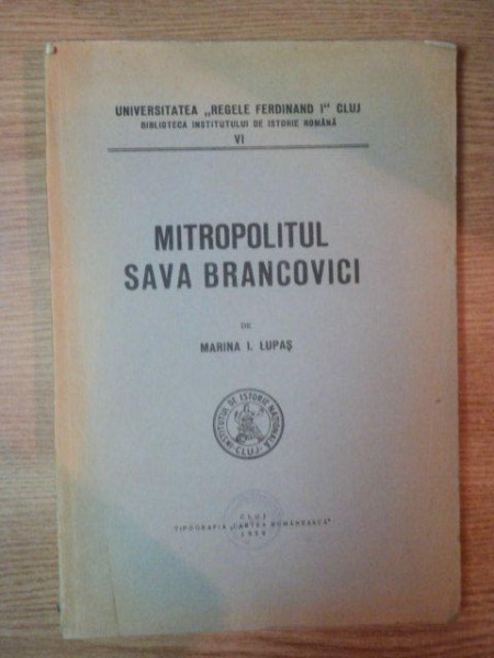 MITROPOLITUL SAVA BRANCOVICI de MARINA I. LUPAS, CLUJ 1939