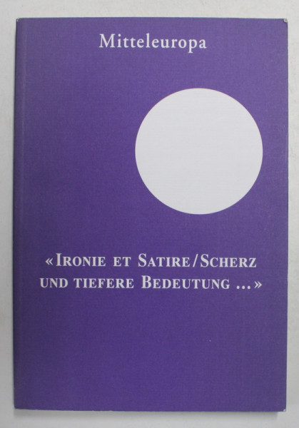 MITTELEUROPA - ' IRONIE ET SATIRE - SCHERZ UND TIEFERE BEDEUTUNG ...' , 2001 , EDITIE IN FRANCEZA SI GERMANA