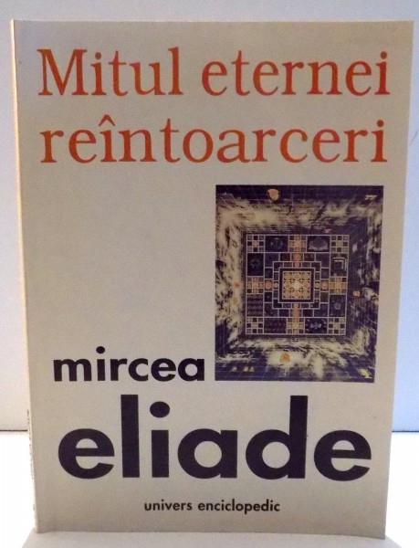 MITUL ETERNEI REINTOARCERI de MIRCEA ELIADE , 1999 *INTENS SUBLINIATA