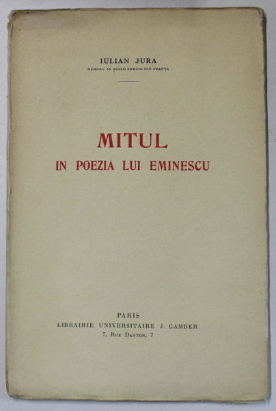 MITUL IN POEZIA LUI EMINESCU de IULIAN JURA , 1933