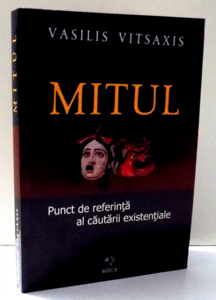 MITUL , PUNCT DE REFERINTA AL CAUTARII EXISTENTIALE de VASILIS VITSAXIS , 2007