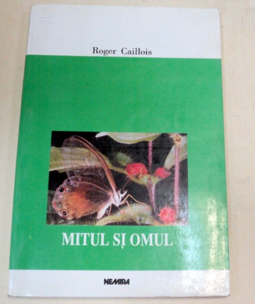 MITUL SI OMUL de ROGER CAILLOIS  2000