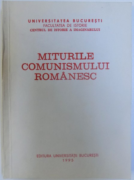 MITURILE COMUNISMULUI ROMANESC , sub directia lui LUCIAN BOIA , 1995