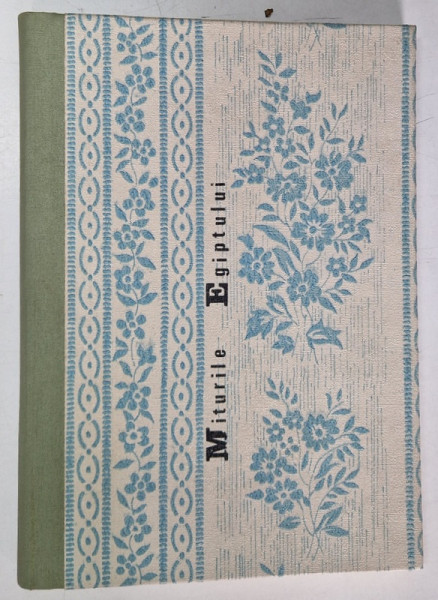 MITURILE EGIPTULUI ANTIC de M.E. MATIE , 1958, , EDITIE RELEGATA