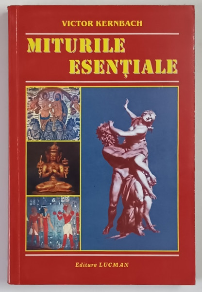 MITURILE ESENTIALE , ANTOLOGIE DE TEXTE MITOLOGICE de VICTOR KERNBACH , 1998