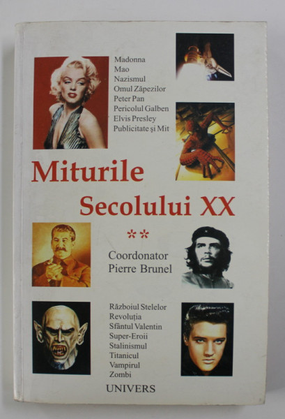 MITURILE SECOLULUI XX , VOLUMUL II , coordonator PIERRE BRUNEL , 2003, PREZINTA PETE SI HALOURI DE APA *