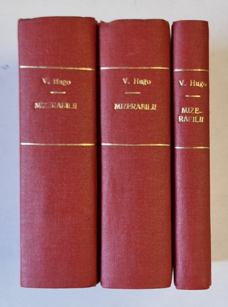 MIZERABILII , VOLUMELE I - III de VICTOR HUGO , 1962 *EXEMPLAR RELEGAT