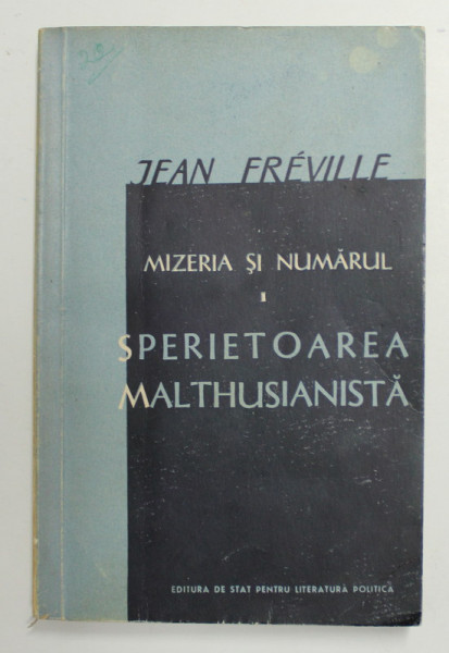 MIZERIA SI NUMARUL I . SPERIETOAREA MALTHUSIANISTA de JEAN FREVILLE , 1957