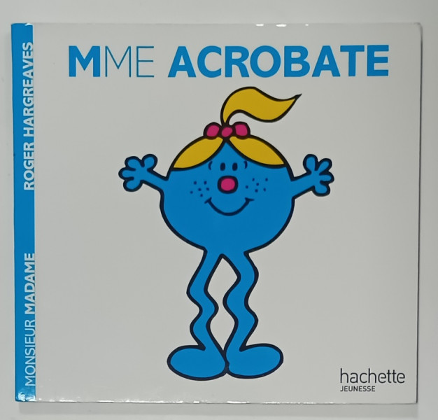 MME ACROBATE  par ROGER HARGREAVES , TEXT SI ILUSTRATII , COLLECTION MADAME  , 2025