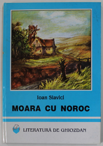 MOARA CU NOROC de IOAN SLAVICI , 1999 , MICI DEFECTE*
