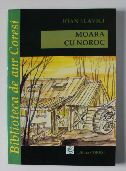 MOARA CU NOROC de IOAN SLAVICI , 2008