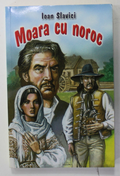 MOARA CU NOROC, POPA TANDA , BUDULEA TAICHII  de IOAN SLAVICI , 2009