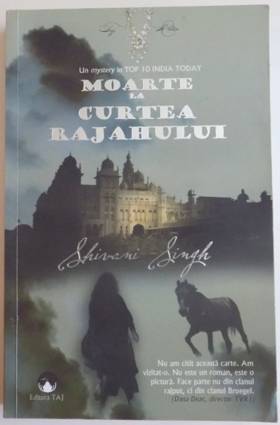 MOARTE LA CURTEA RAJAHULUI de SHIVANI SINGH , EDITIA A II A , REV , 2010