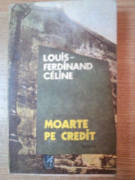 MOARTE PE CREDIT de LOUIS FERDINAND CELINE