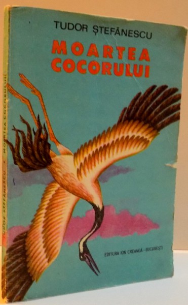 MOARTEA COCORULUI POVESTIRI DIN DELTA , ILUSTRATII: FLORIAN OBREJA , 1976