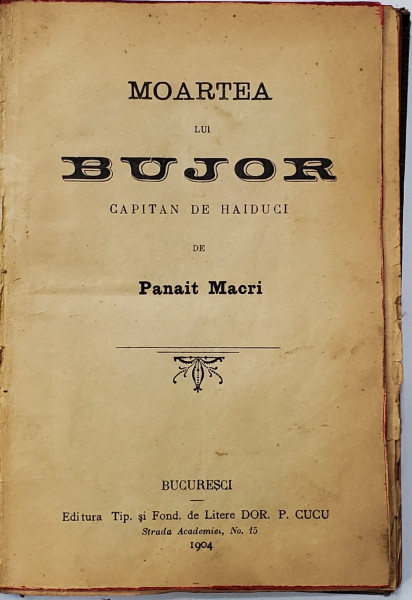 MOARTEA LUI BUJOR, CAPITAN DE HAIDUCI de PANAIT MACRI - BUCURESTI,1904