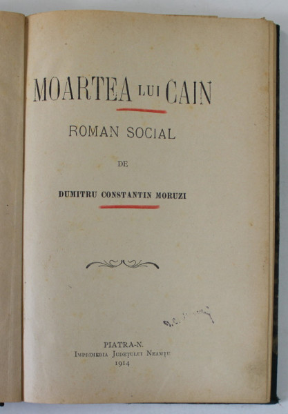 MOARTEA LUI CAIN - ROMAN SOCIAL de DUMITRU CONSTANTIN MORUZI , 1914