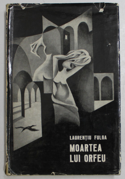 MOARTEA LUI ORFEU , roman de LAURENTIU FULGA , 1970 , DEDICATIE *