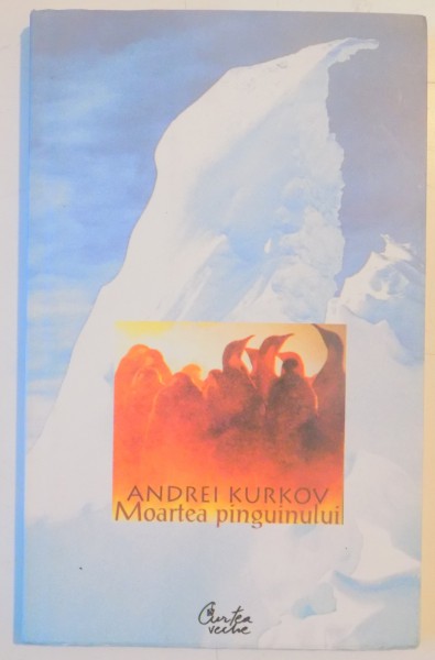 MOARTEA PINGUINULUI de ANDREI KURKOV , 2006