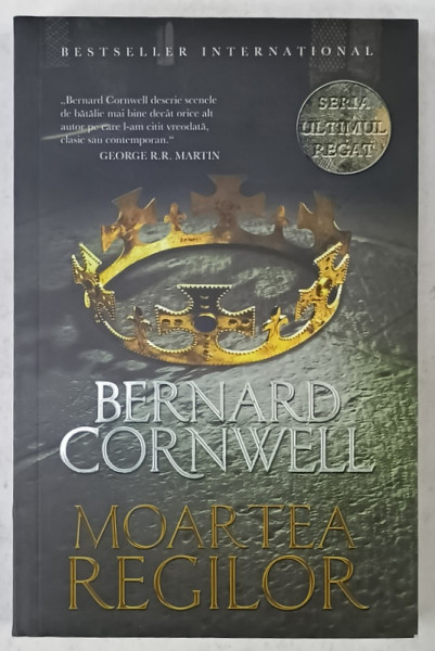 MOARTEA REGILOR de BERNARD CORNWELL , SERIA  ' ULTIMUL REGAT ' , 2018