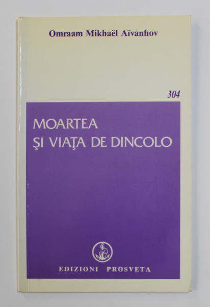 MOARTEA SI VIATA DE DINCOLO de OMRAAM MIKHAEL AIVANHOV , 1989