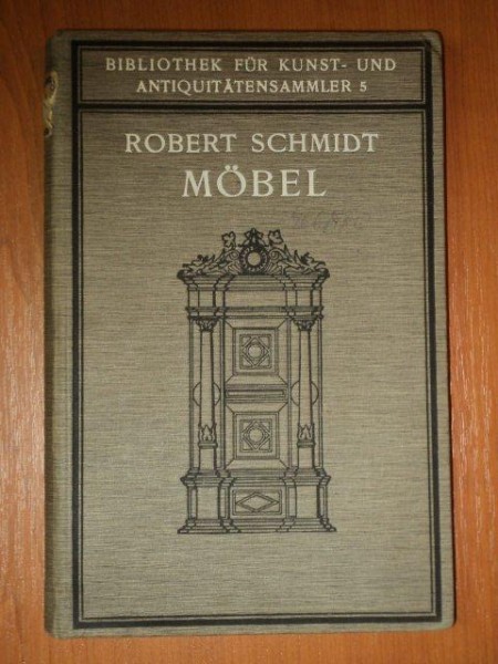 MOBEL. EIN HANDBUCH FUR SAMMLER UND LIEBHABER von ROBERT SCHMIDT  1917