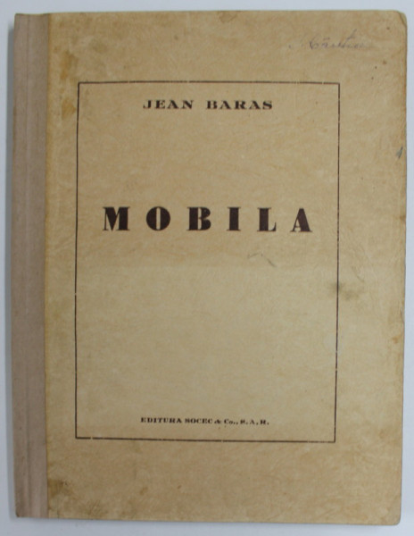 MOBILA , cu reproduceri de JEAN BARAS , 1945 *COTOR REFACUT CU BANDA DE HARTIE