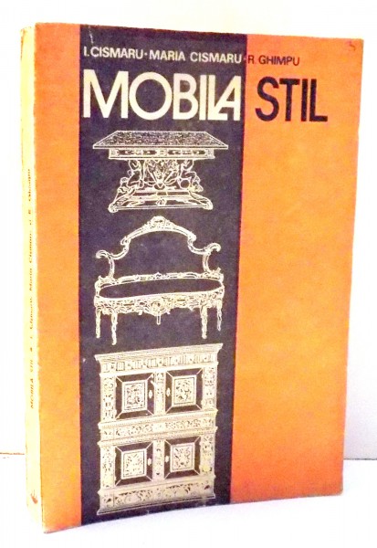 MOBILA STIL de I. CISMARU-MARIA , CISMARU-R.GHIMPU , 1993