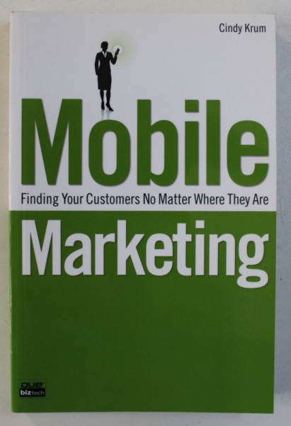 MOBILE MARKETING by CINDY KRUM , 2010