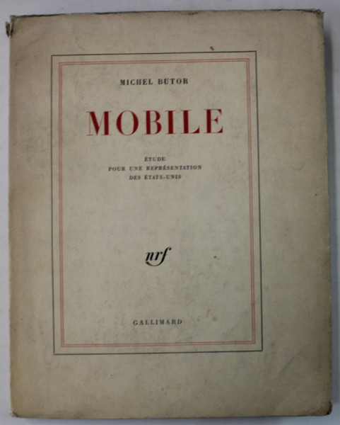 MOBILE par MICHEL BUTOR , ETUDE POUR UNE REPRESENTATION DES ETATS - UNIS , 1962, PREZINTA URME DE UZURA SI DE INDOIRE