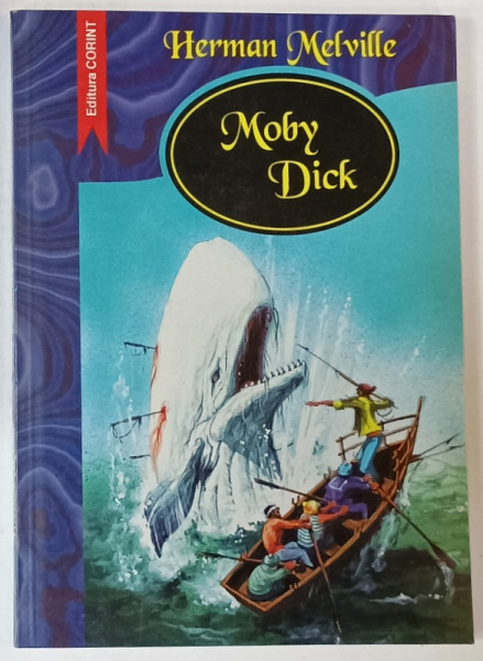 MOBY DICK de HERMAN MELVILLE , TEXT PRESCURTAT SI ADAPTAT , ilustratii  P. GRAMMONT , 2001