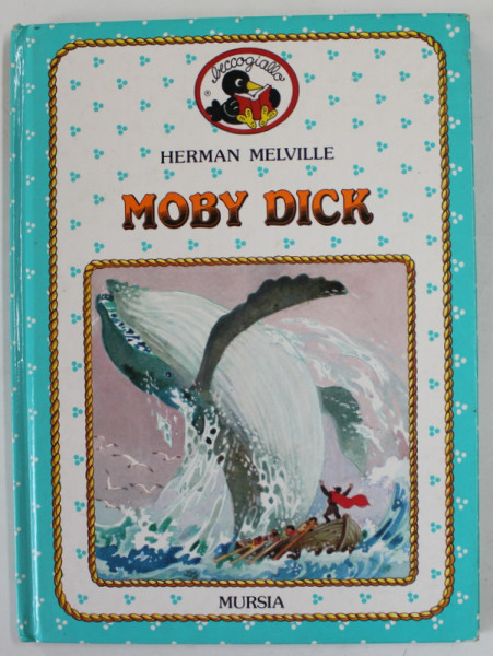 MOBY DICK di HERMAN MELVILLE , versione per i bambini di MIA PELUSO , illustratzioni di SANTA LA BELLA , 1987