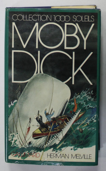 MOBY DICK par HERMANN  MELVILLE , 1981 , COPERTA CARTONATA , CU SUPRACOPERTA
