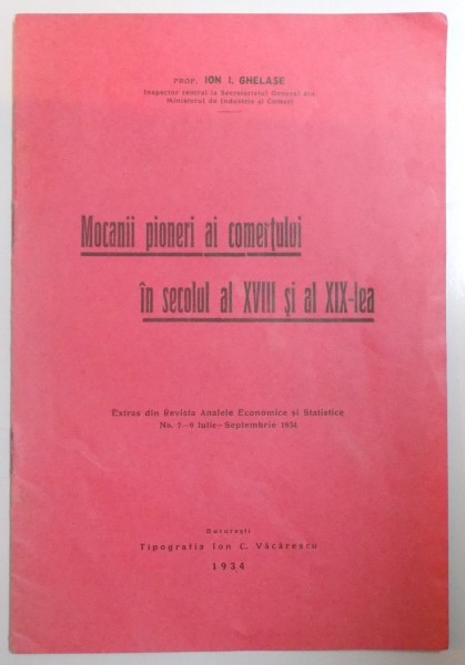 MOCANII PIONERI AI COMERTULUI IN SEC. al XVII SI AL XIX - lea de ION I. GHELASE , 1934