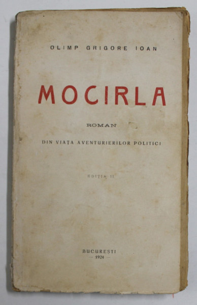 MOCIRLA , roman de OLIMP GRIGORE IOAN , 1924 , PREZINTA PETE SI URME DE UZURA