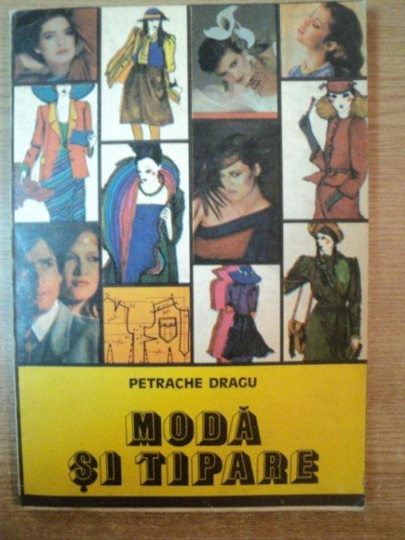 MODA SI TIPARE de PETRACHE DRAGU , 1981