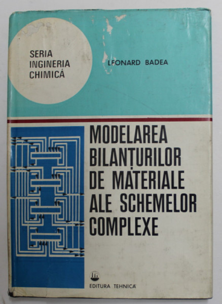 MODELAREA BILANTURILOR DE MATERIALE ALE SCHEMELOR COMPLEXE de LEONARD BADEA , 1978