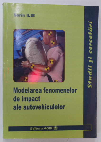 MODELAREA FENOMENELOR DE IMPACT ALE AUTOVEHICULELOR de SORIN ILIE , 2012