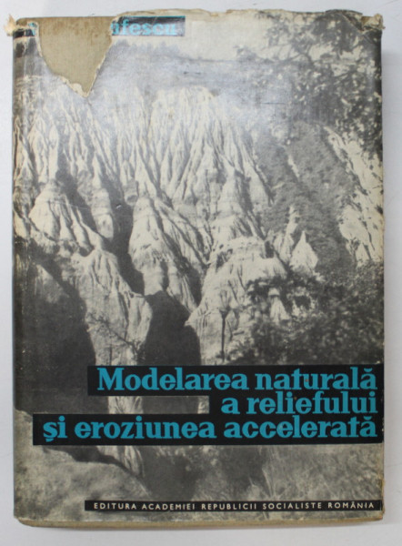 MODELAREA NATURALA A RELIEFULUI SI EROZIUNEA ACCELERATA de VICTOR TUFESCU , 1966