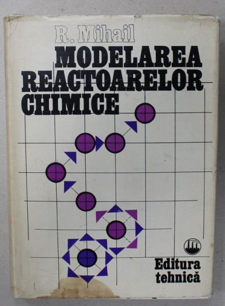 MODELAREA REACTOARELOR CHIMICE de R. MIHAIL , 1976
