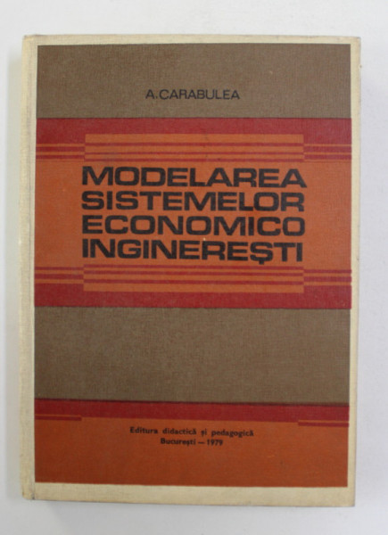 MODELAREA SISTEMELOR ECONOMICO INGINERESTI - PROBLEME ENERGETICE de A. CARABULEA , 1979