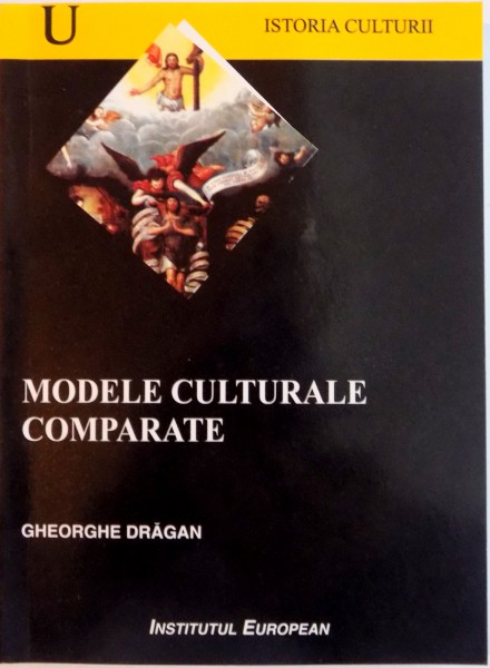 MODELE CULTURALE COMPARATE de GHEORGHE DRAGAN  2005